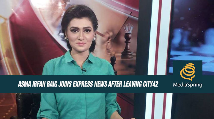 Asma Irfan Baig joins Express News after leaving City42 - Mediaspring PK